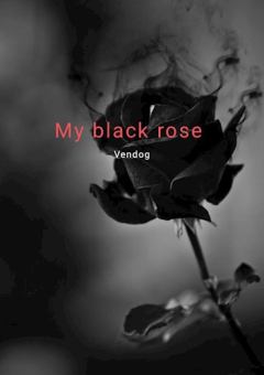 Книга - My black rose. Саун Грейв - читать в Литвек