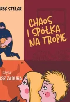 Обложка книги - Chaos i spółka na tropie - Marek Stelar
