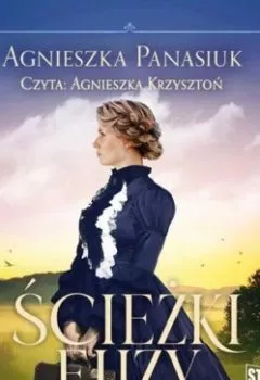 Книга - Ścieżki Elizy. Agnieszka Panasiuk - прослушать в Литвек