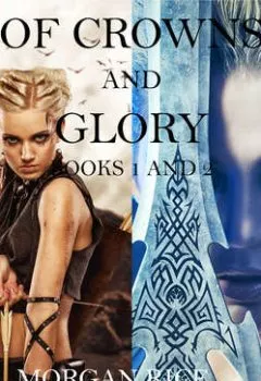 Обложка книги - Of Crowns and Glory: Slave, Warrior, Queen and Rogue, Prisoner, Princess - Морган Райс