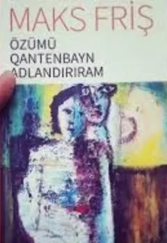 Аудиокнига - Özümü Qantenbayn adlandırıram. Макс Фриш - слушать в Литвек