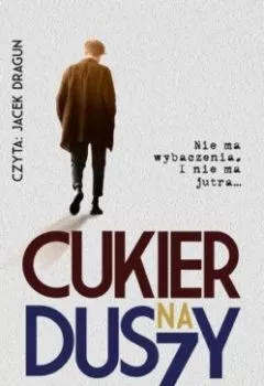 Аудиокнига - Cukier na duszy. Marcin Grzelak - слушать в Литвек