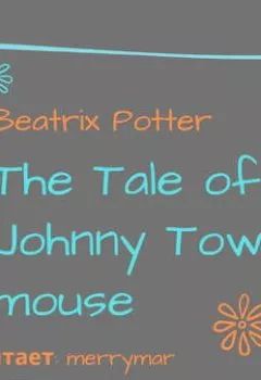 Обложка книги - The Tale of Johnny Town-Mouse - Беатрис Поттер