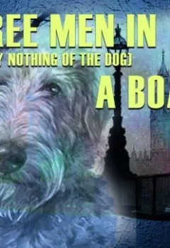 Книга - Three Men in a Boat (to say nothing of the dog). Джером К. Джером - прослушать в Литвек
