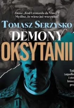 Аудиокнига - Demony Oksytanii. Tomasz Serzysko - слушать в Литвек