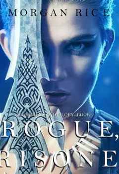 Обложка книги - Rogue, Prisoner, Princess - Морган Райс