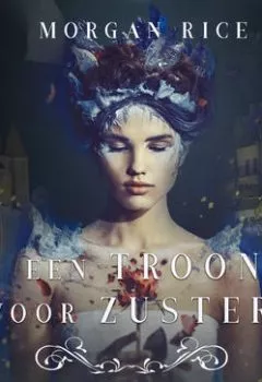 Обложка книги - Een Troon Voor Zusters - Морган Райс