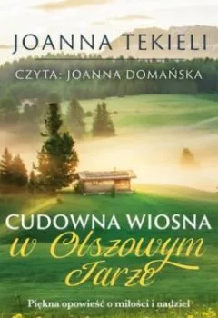 Обложка книги - Cudowna wiosna w Olszowym Jarze - Joanna Tekieli