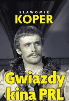 Обложка книги - Gwiazdy kina PRL - Sławomir Koper