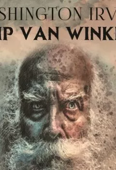 Книга - Rip Van Winkle. Вашингтон Ирвинг - прослушать в Литвек