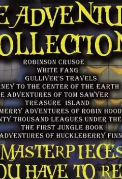 Обложка книги - The Adventure Collection. 10 Masterpieces You Have to Read Before You Die - Джек Лондон