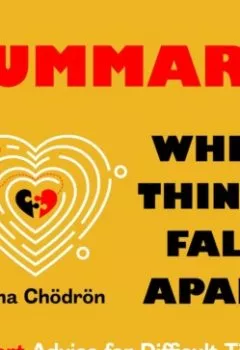 Аудиокнига - Summary: When Things Fall Apart. Heart Advice for Difficult Times. Pema Chödrön. Smart Reading - слушать в Литвек