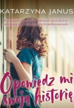 Аудиокнига - Opowiedz mi swoją historię. Katarzyna Janus - слушать в Литвек