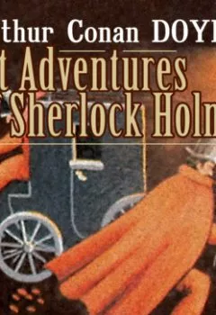 Аудиокнига - Last Adventures Of Sherlock Holmes. Артур Конан Дойл - слушать в Литвек