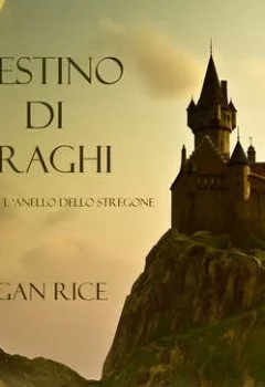 Обложка книги - Destino Di Draghi - Морган Райс