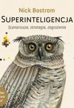 Книга - Superinteligencja. Scenariusze, strategie, zagrożenia. Nick Bostrom - прослушать в Литвек