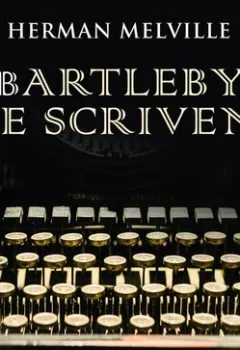 Книга - Bartleby, the Scrivener. Герман Мелвилл - прослушать в Литвек