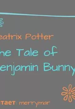 Обложка книги - The Tale of Benjamin Bunny - Беатрис Поттер
