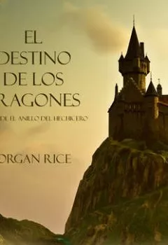 Обложка книги - El Destino De Los Dragones - Морган Райс