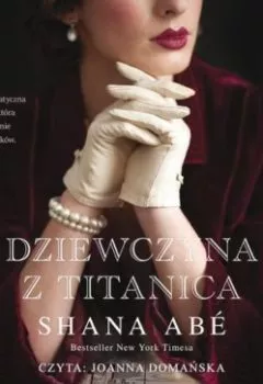 Обложка книги - Dziewczyna z Titanica - Shana  Abe