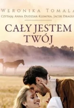 Аудиокнига - Cały jestem twój. Weronika Tomala - слушать в Литвек