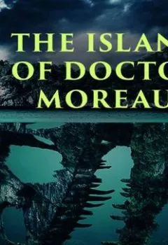 Аудиокнига - The Island of Doctor Moreau.  - слушать в Литвек
