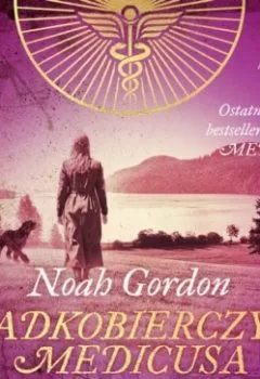 Аудиокнига - Spadkobierczyni Medicusa. Noah Gordon - слушать в Литвек