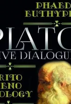 Аудиокнига - Plato: Five Dialogues: Euthyphro, Apology, Crito, Meno, Phaedo. Платон - слушать в Литвек