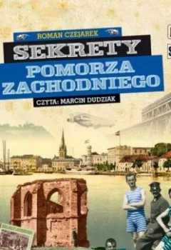 Обложка книги - Sekrety Pomorza Zachodniego - Roman Czejarek