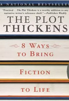 Аудиокнига - The Plot Thickens: 8 Ways to Bring Fiction to Life. Noah Lukeman - слушать в Литвек