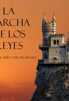 Аудиокнига - La Marcha De Los Reyes. Морган Райс - слушать в Литвек
