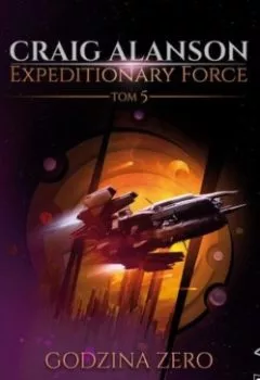 Обложка книги - Expeditionary Force. Tom 5. Godzina Zero - Craig Alanson