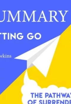 Аудиокнига - Summary: Letting go. The Pathway of Surrender. David Hawkins. Smart Reading - слушать в Литвек