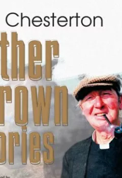 Аудиокнига - Father Brown Stories. Гилберт Кит Честертон - слушать в Литвек