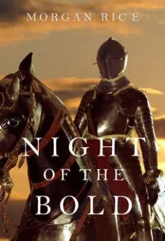 Обложка книги - Night of the Bold - Морган Райс