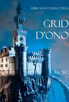 Обложка книги - Grido d’Onore - Морган Райс