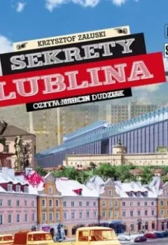 Обложка книги - Sekrety Lublina - Krzysztof Załuski