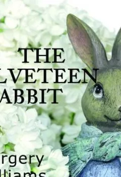 Аудиокнига - The Velveteen Rabbit. Margery Williams Bianco - слушать в Литвек