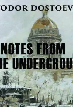 Книга - Notes from the Underground. Федор Достоевский - прослушать в Литвек