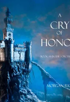 Обложка книги - A Cry of Honor - Морган Райс