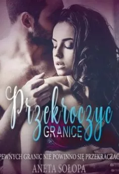 Аудиокнига - Przekroczyć granicę. Aneta Sołopa - слушать в Литвек