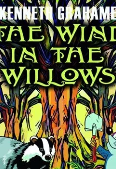 Книга - The Wind in the Willows. Кеннет Грэм - прослушать в Литвек