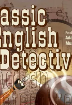 Книга - Classic English Deteсtive. Коллектив авторов - прослушать в Литвек