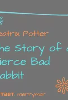 Книга - The Story of a Fierce Bad Rabbit. Беатрис Поттер - прослушать в Литвек