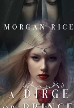 Обложка книги - A Dirge for Princes - Морган Райс
