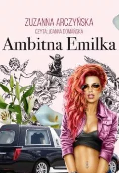 Книга - Ambitna Emilka. Zuzanna Arczyńska - прослушать в Литвек