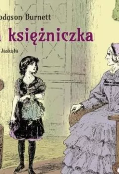 Аудиокнига - Mała księżniczka. Frances Hodgson Burnett - слушать в Литвек