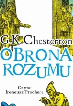 Обложка книги - Obrona rozumu - Gilbert Keith Chesterton