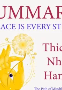 Аудиокнига - Summary: Peace Is Every Step. The Path of Mindfulness in Everyday Life. Thich Nhat Hanh. Smart Reading - слушать в Литвек