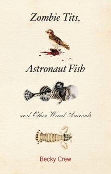 Обложка книги - Синицы-зомби, рыбы-космонавты и другие необычные животные - Бекки Крю